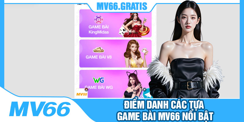 Điểm Danh Các Tựa Game Bài MV66 Nổi Bật
