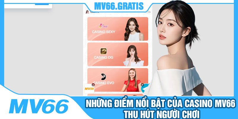 Những Điểm Nổi Bật Của Casino MV66 Thu Hút Người Chơi