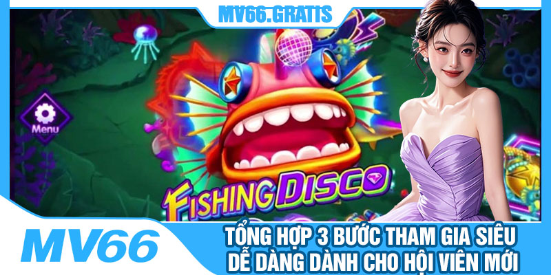 Tổng Hợp 3 Bước Tham Gia Siêu Dễ Dàng Dành Cho Hội Viên Mới